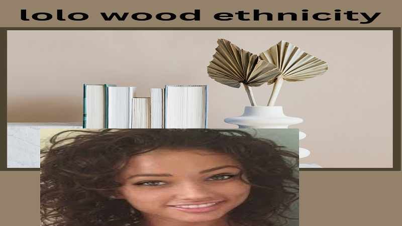 Lolo Wood ethnicity representation showing her mixed heritage background