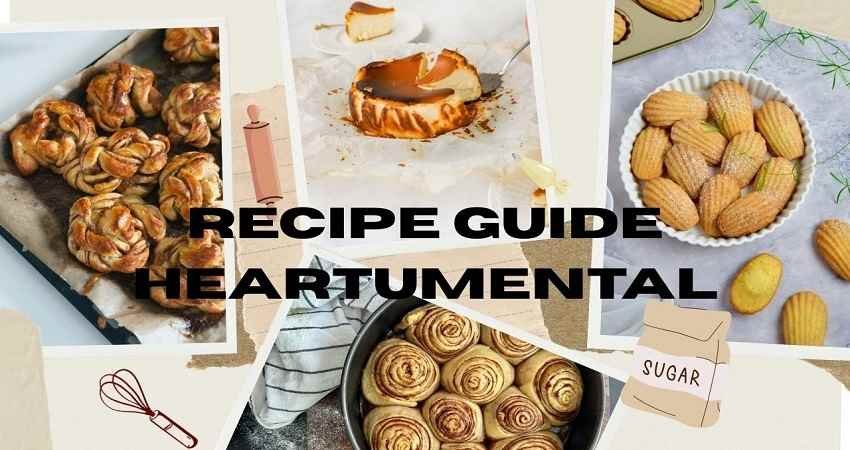 “Assorted baked goods including cinnamon rolls, cheesecake, and madeleines with text Recipe Guide Heartumental highlighting baking and dessert recipes”
