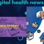 Digital health news highlighting healthcare technology, medical innovation, and digital transformation in healthcare